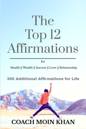 The Top 12 Affirmations : 300 Additional Affirmations for Life