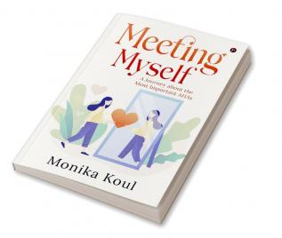 Meeting Myself : A Journey about the Most Important AHAs