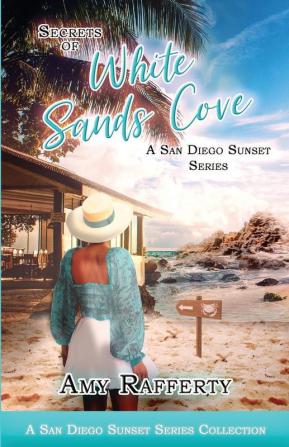 Secrets Of White Sands Cove: Complete Series Collection (A San Diego Sunset)