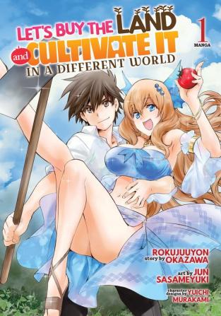 Let's Buy the Land and Cultivate It in a Different World (Manga) Vol. 1