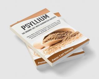 Psyllium – the organic diet with guaranteed success : Many diets only bring a short-term success. - The natural product &quot;psyllium&quot; will bring sustained success in losing weight and living...