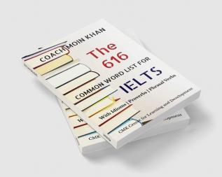 The 616 Common Word List for IELTS : With Idioms | Proverbs | Phrasal Verbs