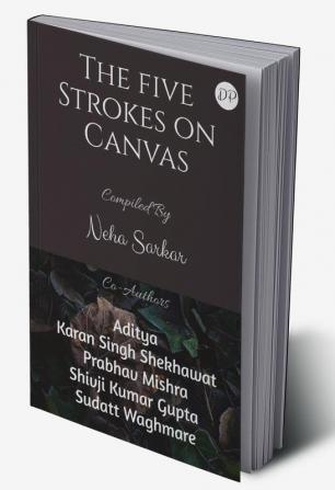 The five Strokes on Canvas : Daiso Publishing House