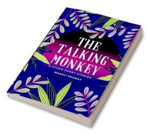 THE TALKING MONKEY &amp; OTHER SHORT STORIES