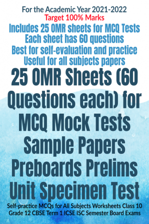 25 OMR Sheets (60 Questions each) for MCQ Mock Tests Sample Papers Preboards Prelims Unit Specimen Test : Self-practice MCQs for All Subjects Worksheets Class 10 Grade 12 CBSE Term 1 ICSE ISC Semes...