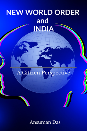 NEW WORLD ORDER and INDIA : A Citizen Perspective