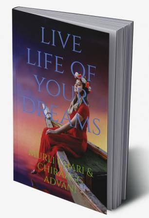 LIVE LIFE OF YOUR DREAMS : ALL HUMAN BEINGS A BETTER DEAL