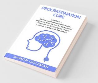 Procrastination Cure: 2 Books In 1