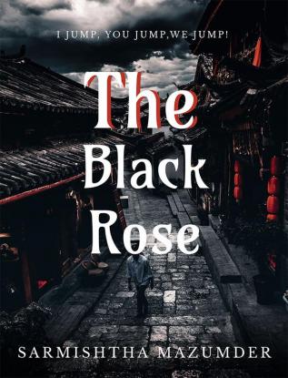 The Black Rose : I jump You jump We jump