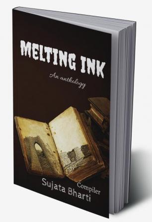 Melting Ink : An Anthology