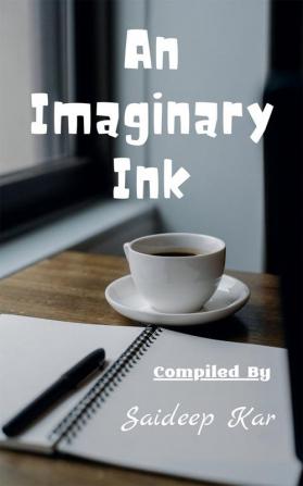 An Imaginary Ink