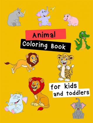 Animal Coloring Book for Kids &amp; Toddlers : Children Activity Books for Kids Ages 2-4 4-8