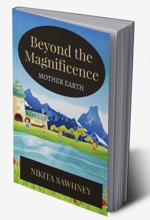 Beyond the Magnificence : Mother Earth