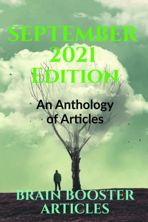 September 2021 Edition : An Anthology of Articles