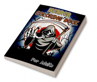 Horror Coloring Book for Adults : Outstanding Spooky Coloring Book for Stress Relief and Relaxation Serial Killer Coloring Book Scary Coloring Book