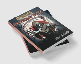 Horror Coloring Book for Adults : Outstanding Spooky Coloring Book for Stress Relief and Relaxation Serial Killer Coloring Book Scary Coloring Book