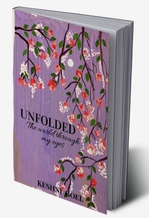 Unfolded: The world through my eyes