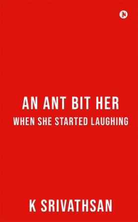 An Ant bit her when she started laughing