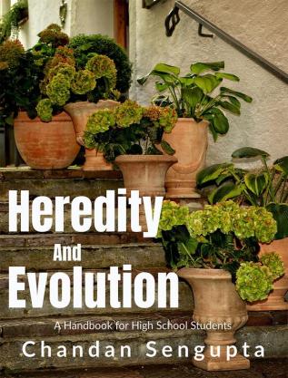 Heredity and Evolution: A Handbook for High School Students