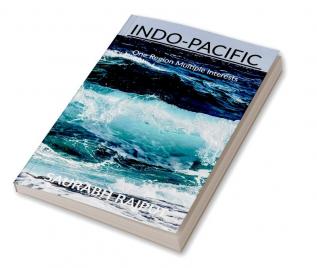 INDO-PACIFIC : One Region Multiple Interests