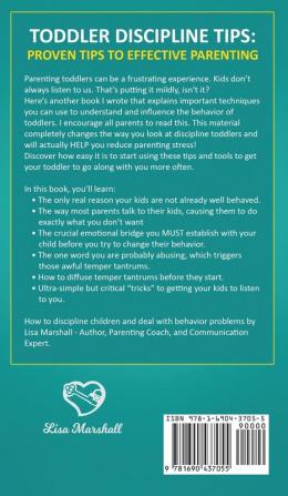 Toddler Discipline Tips: The Complete Parenting Guide With Proven Strategies To Understand And Managing Toddler's Behavior Dealing With Tantrums And ... With Kids: 2 (Positive Parenting)