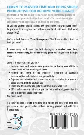 Time Management: Discover Powerful Strategies to Increase Productivity Master Your Habits Amplify Focus Beat Procrastination and Eliminate Laziness for Achieving Your Goals!: 2 (Self Help Mastery)