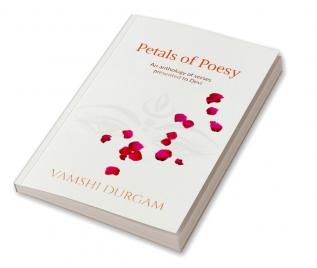 Petals of poesy : An anthology of verses presented to Devi