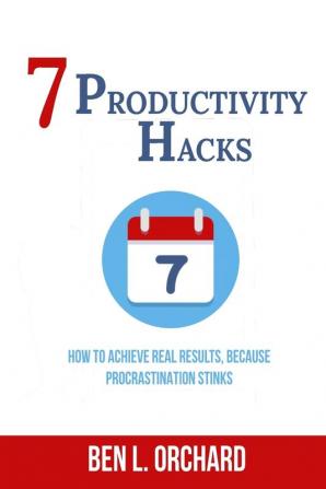 7 Productivity Hacks