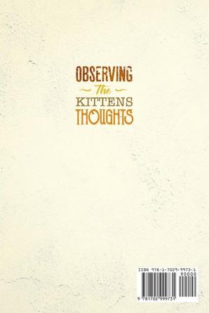 Observing The Kittens' Thoughts: 73 Simple Daily Mindfulness Activities For Kids And Children To Help Them Improve Their Focus And Reach A Calmer State Of Mind