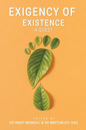 EXIGENCY OF EXISTENCE: A QUEST