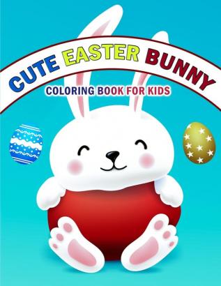 Cute Easter Bunny Coloring Book For Kids