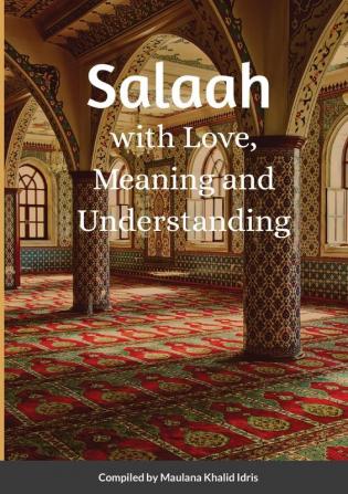 Salaah with Love Meaning and Understanding