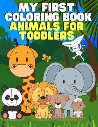 My First Coloring Book: Animals for Toddlers