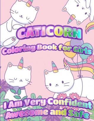 Caticorn Coloring Book For Girls: I Am Very Confident Awesome And Safe Unique Single-Sided Pages For The Ultimate Caticorn Fan To Color