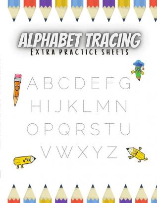 Alphabet Tracing Extra Practice Sheets