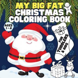 My Big Fat Christmas Coloring Book. For Toddlers / Kids.: Super Value Pack: 60 Pages of Unique Beautiful Coloring Designs