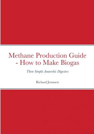 Methane Production Guide - How to Make Biogas