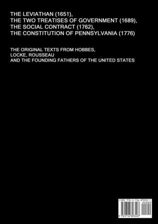 The Leviathan (1651) The Two Treatises of Government (1689) The Social Contract (1762) The Constitution of Pennsylvania (1776): The Original Texts ... and The Founding Fathers of the United States