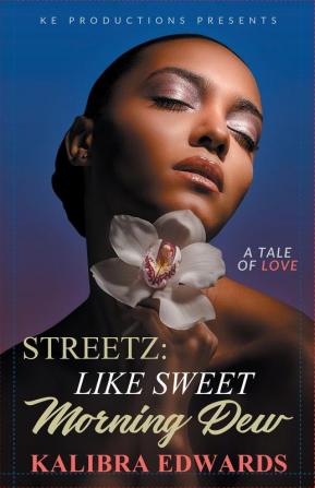 Streetz: Like Sweet Morning Dew