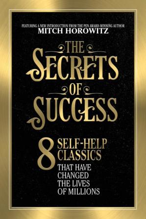 The Secrets of Success: 8 Self-Help Classics That Have Changed the Lives of Millions