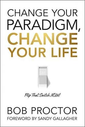 Change Your Paradigm Change Your Life