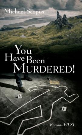 You Have Been Murdered!: Romans VII XI