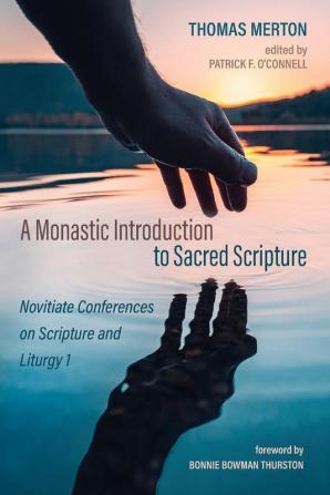 A Monastic Introduction to Sacred Scripture: Novitiate Conferences on Scripture and Liturgy 1