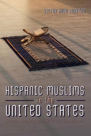 Hispanic Muslims in the United States: Agency Identity and Religious Commitment