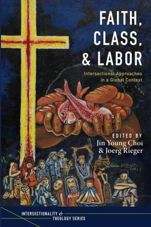 Faith Class and Labor (Intersectionality and Theology)