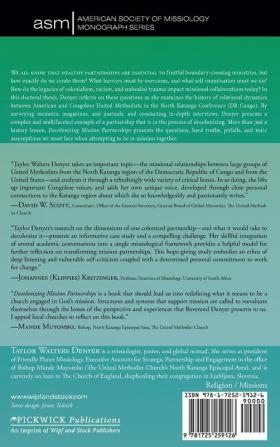 Decolonizing Mission Partnerships: Evolving Collaboration between United Methodists in North Katanga and the United States of America: 47 (American Society of Missiology Monograph)