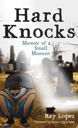 Hard Knocks: Memoir of a Small Moment