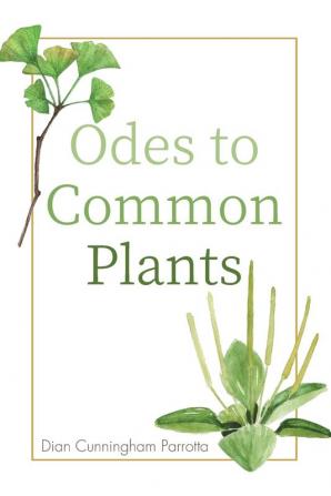 Odes to Common Plants