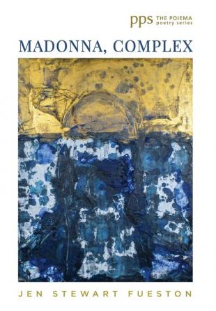 Madonna Complex (Poiema Poetry)