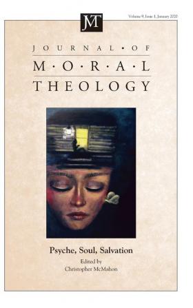 Journal of Moral Theology Volume 9 Number 1: Psyche Soul Salvation